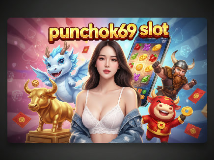 punchok69 slot สล็อตออนไลน์